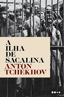 A ilha de Sacalina Tchekhov, Anton